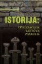 Istorija. Civilizacijos, Lietuva, pasaulis