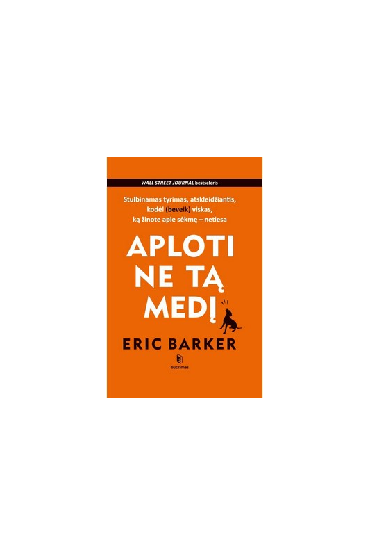 Eric Barker knyga Aploti ne tą medį