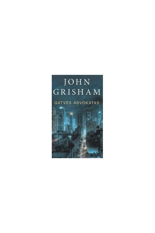 John Grisham knyga Gatvės advokatas