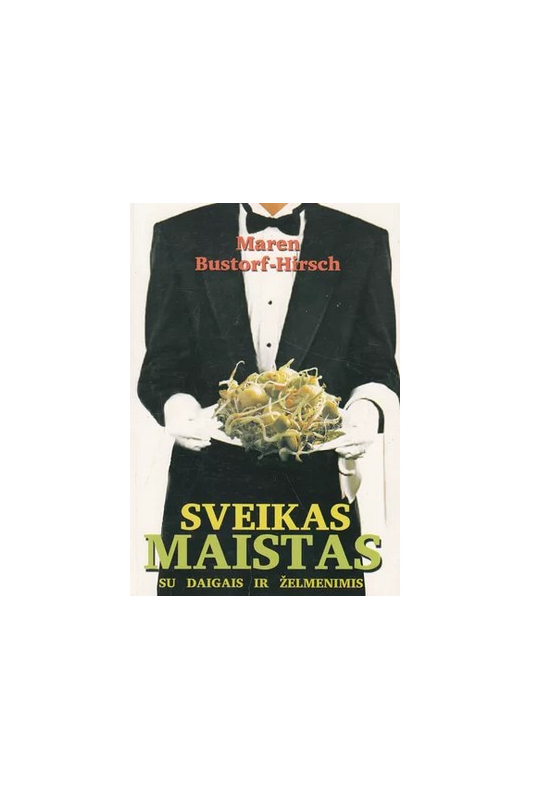 Maren Bustorf-Hirsch knyga Sveikas maistas su daigais ir želmenimis