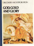 God, Gold and Glory