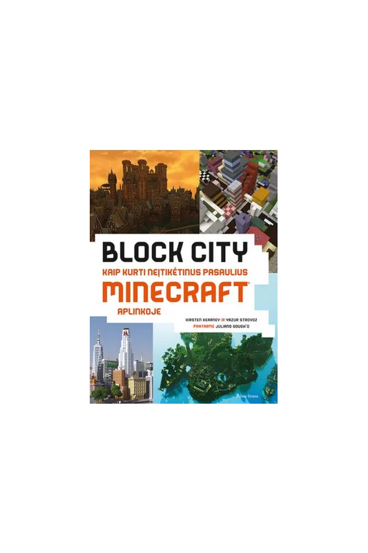 Block city. Kaip kurti neįtikėtinus pasaulius Minecraft aplinkoje