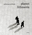 Planet Lithuania Antanas Sutkus