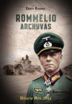 Rommelio archyvas. Hitlerio karo elitas Erwin Rommel